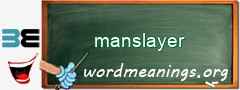 WordMeaning blackboard for manslayer